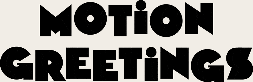 Motion Greetings